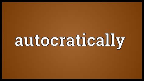 what does autocratically mean